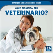 ¿Qué significa ser veterinario? cover image