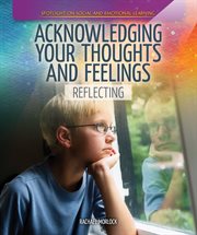 Acknowledging your thoughts and feelings : reflecting cover image