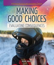 Making good choices : evaluating consequences cover image