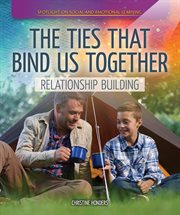 The ties that bind us together : relationship building cover image