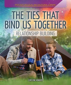 Cover image for The Ties that Bind Us Together: Relationship Building