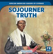 Sojourner Truth : equal rights advocate = defensora de los derechos civiles cover image