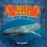 Blue whale : the largest marine mammal cover image