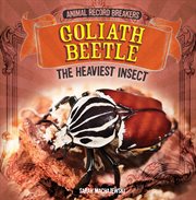 Goliath beetle : the heaviest insect cover image