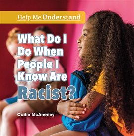 Image de couverture de What Do I Do When People I Know Are Racist?