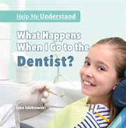 What happens when I go to the dentist? cover image