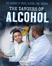 The dangers of alcohol cover image