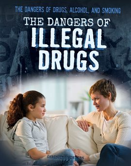 Cover image for The Dangers of Illegal Drugs