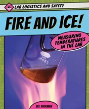 Fire and ice! : measuring temperatures in the lab cover image