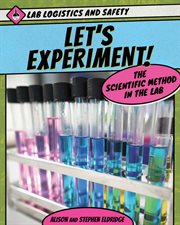 Let's experiment! the scientific method in the lab cover image