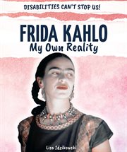 Frida kahlo: my own reality cover image