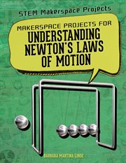 Makerspace projects for understanding newton's laws of motion cover image