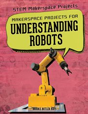 Makerspace projects for understanding robots cover image