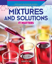 Mixtures and solutions : it matters cover image