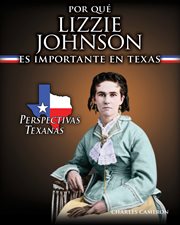 Por qué lizzie johnson es importante en texas (why lizzie johnson matters to texas) cover image