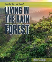 Living in the rain forest cover image