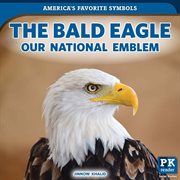 The bald eagle: our national emblem cover image