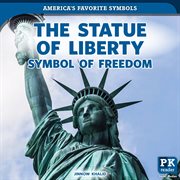 The statue of liberty : symbol of freedom cover image