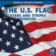 The u.s. flag: stars and stripes forever cover image