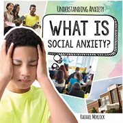 What is social anxiety? cover image