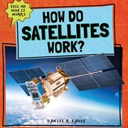 How do satellites work? cover image