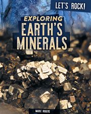 Exploring earth's minerals cover image