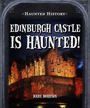 Edinburgh castle is haunted! cover image