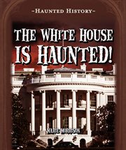 The white house is haunted! cover image