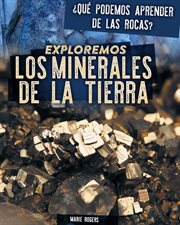 Exploremos los minerales de la tierra (exploring earth's minerals) cover image