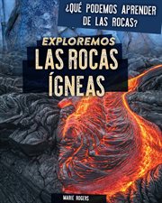 Exploremos las rocas ígneas (exploring igneous rocks) cover image