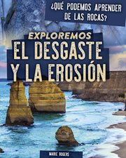 Exploremos el desgaste y la erosión (exploring weathering and erosion) cover image