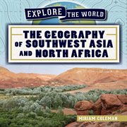 The geography of southwest asia and north africa cover image