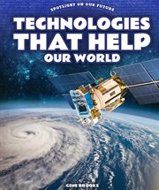 Technologies that help our world cover image