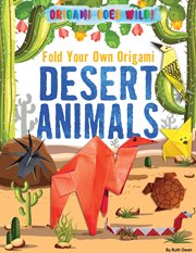 Fold your own origami desert animals cover image