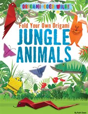 Fold your own origami jungle animals cover image