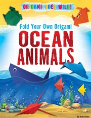 Fold your own origami ocean animals cover image