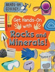 Get hands-on with rocks and minerals! cover image