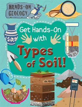 Imagen de portada para Get Hands-On with Types of Soil!
