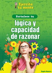 Fortalece tu lógica y capacidad de razonar (strenglishthen your logic and reasoning skills) cover image