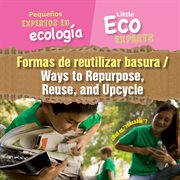 Formas de reutilizar basura / ways to repurpose, reuse, and upcycle cover image