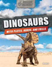 Dinosaurs with plates, horns, and frills cover image