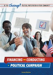 Financing and Conducting A Political Campaign