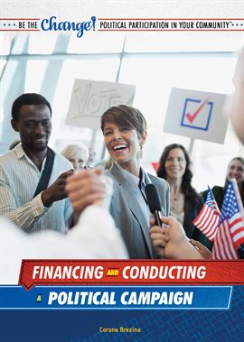 Cover image for Financing and Conducting a Political Campaign