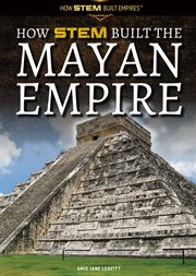 How STEM built the Mayan empire cover image