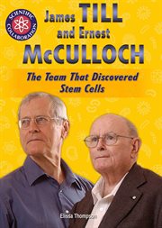 James till and ernest mcculloch. The Team That Discovered Stem Cells cover image