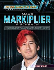 Mark "Markiplier" Fischbach : star YouTube gamer with 10 billion+ views cover image