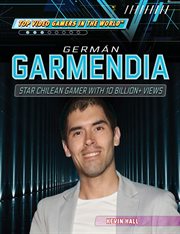 Germán Garmendia : star Chilean gamer with 10 billion+ views cover image