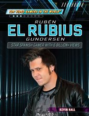 Rubén "el Rubius" Gundersen : Star Spanish Gamer With 6 Billion+ Views cover image