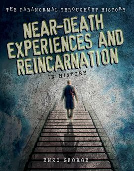 Cover image for Near-Death Experiences and Reincarnation in History