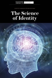 The science of identity : Scientific American Explores Big Ideas cover image